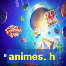 animes. h